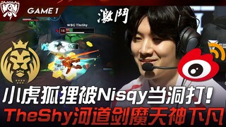 MAD vs WBG Tiểu Hổ và Hồ Ly bị Nisqy đánh như đập hang! TheShy Kiếm Ma sông xuống trần như thần linh
