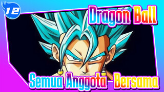 Dragon Ball|Semua Anggota！ Bersama！_12