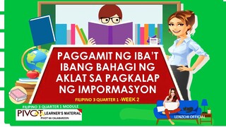 FILIPINO 3  - PAGGAMIT NG IBA’T IBANG BAHAGI NG AKLAT SA PAGKALAP NG IMPORMASYON -QUARTER 1 WEEK 2