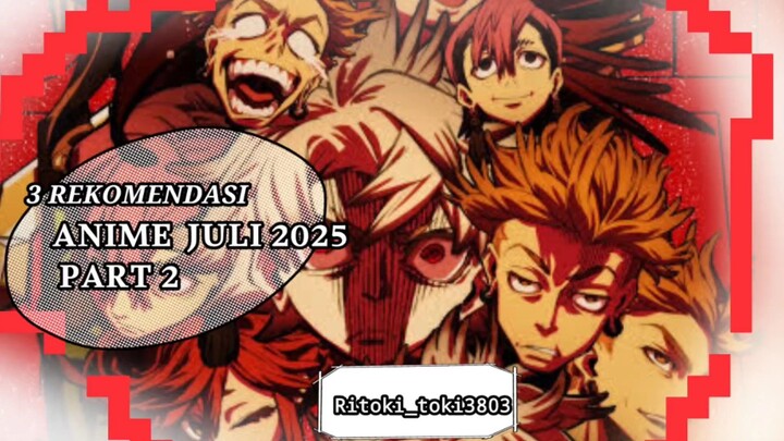 3 REKOMENDASI ANIME JULI 2025 PART 2