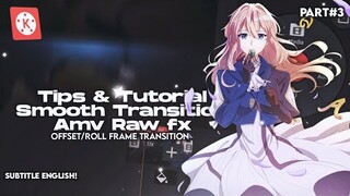 Tutorial Transition Amv raw fx part #3 | Offset/roll frame Transition | kinemaster