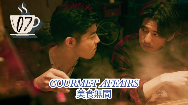 Gourmet Affairs E07 (Eng Sub)