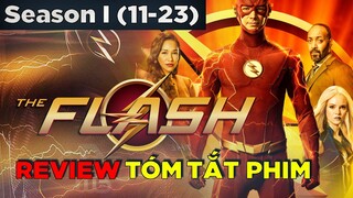 (Tập 11-23) Toàn bộ THE FLASH SS1 trong 30 phút hoặc hơn | Tóm Tắt Recap The Flash Season 1