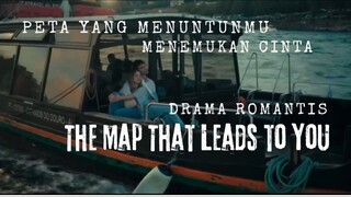 Film The Map That Leads To You. Peta Yang Menuntunmu Menemukan Cinta. Drama Romantis.