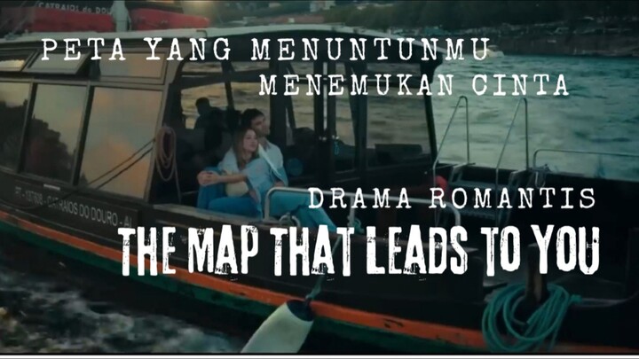 Film The Map That Leads To You. Peta Yang Menuntunmu Menemukan Cinta. Drama Romantis.