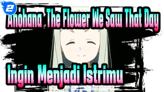 [Anohana: The Flower We Saw That Day / Unggah Ulang] Jintan, Aku Ingin Menjadi Istrimu_2