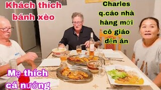 Đãi mẹ cá nướng mẹ khen ngon/khách thích bánh xèo/Charles qc nhà hàng cô giáo đến ăn/cuộc sống pháp