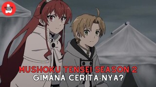 [NO SPOILER] Sinopsis Mushoku Tensei Season 2