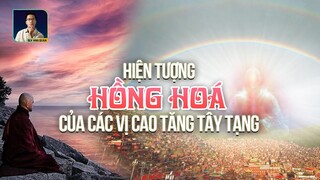 BÍ ẨN VỀ HIỆN TƯỢNG HỒNG HÓA CỦA CÁC VỊ CAO TĂNG TÂY TẠNG | DISCOVERY