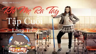 Khi Mẹ Ra Tay - Tập 16 (Tập Cuối) | Lồng Tiếng