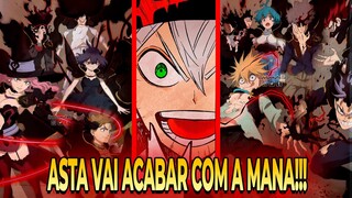 A ANTI MAGIA DO ASTA É O NOVO PODER DE TODOS EM BLACK CLOVER?!!