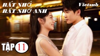 Rất Nhớ, Rất Nhớ Anh - Tập 11 | Vietsub - Châu Dã, Đàn Kiện