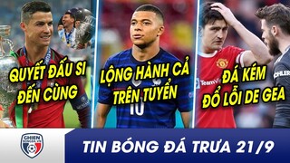 TIN BÓNG ĐÁ TRƯA 21/9: Ronaldo TUYÊN CHIẾN quyết đấu Messi đến cùng? LĐBĐ Pháp cũng phải SỢ Mbappe