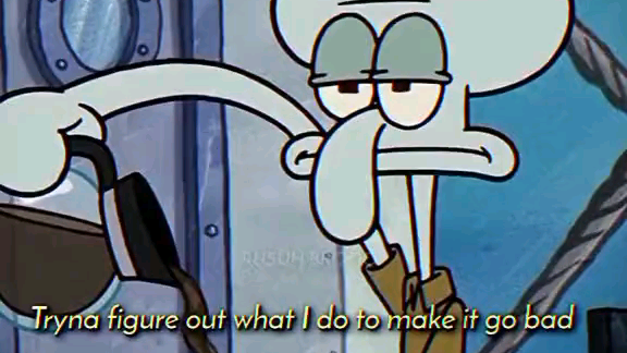 Status Sad       Ft.SquidWard