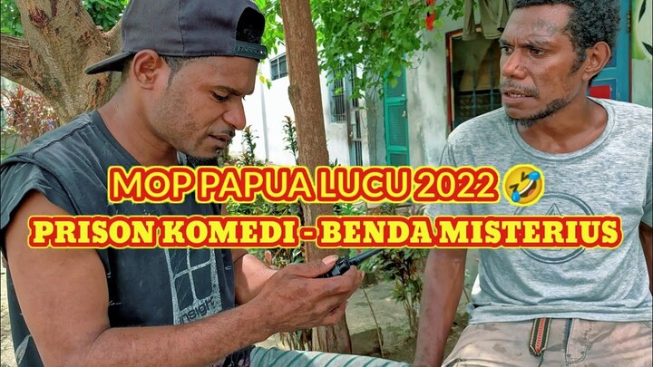 PRISON KOMEDI MOP PAPUA LUCU 2022 !!! BENDA MISTERIUS 🤣