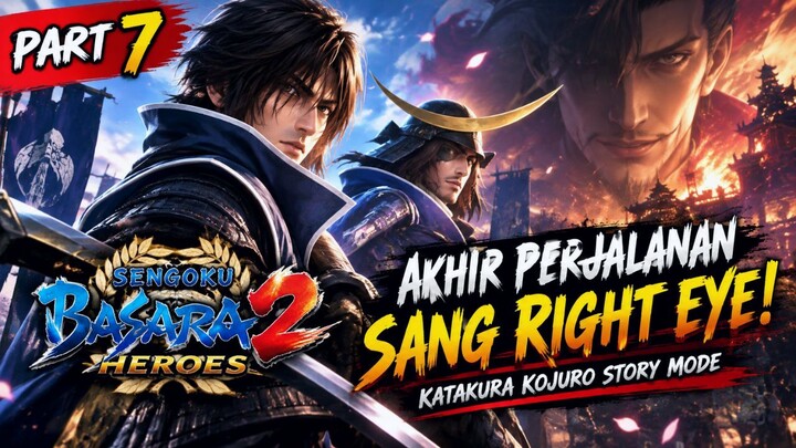 Katakura Kojuro: Akhir Perjalanan Sang Right Eye! | BASARA 2 Heroes Part 7