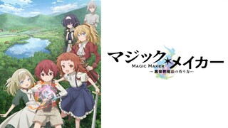 Magic Maker: Isekai Mahou no Tsukurikata EP 12 [Sub Indo] END