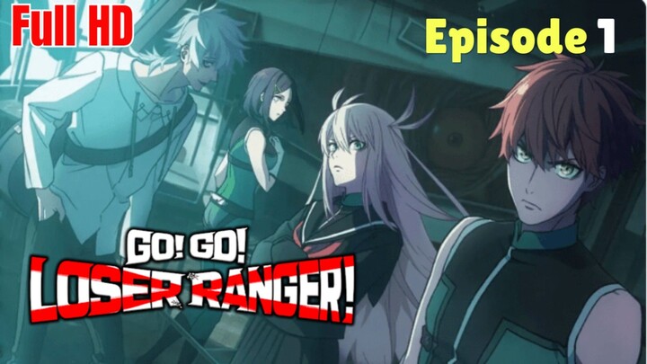 Go Go Loser Ranger S1 Ep 1 | Eng DUB Full HD