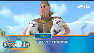 Petronix Defenders RTV: Misi Tanpa Persiapan (Episode 24)