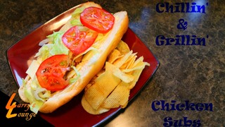 Chillin' n' Grillin' - Chicken Sub Sandwiches