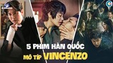 5 phim Hàn Quốc dành cho bạn nếu thích "Vincenzo" | KDrama | Ceeu