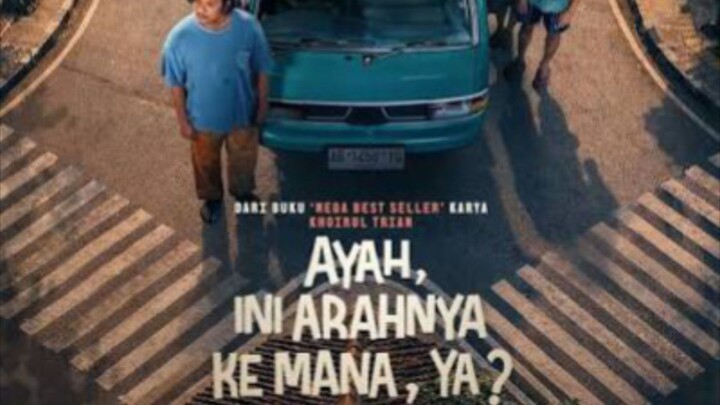 Ayah Ini Arahnya Kemana ya #filmterbaru2026