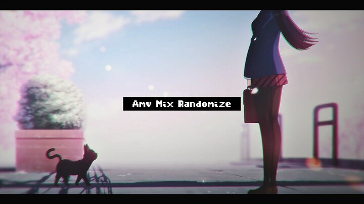 Amv Mix / Randomize