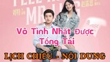 Vô Tình Nhặt Được Tổng Tài [LỊCH CHIẾU - NỘI DUNG] || (Bộ Phim Cực Ngọt Ngào không thể bỏ lỡ)