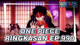 One Piece
Ringkasan EP 990