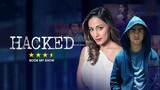 Hacked - 2020 - Hina Khan, Rohan Shah, Komal Chhabria, Sid Makkar