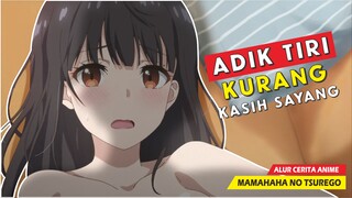 Mantan Pacarku Ternyata Adik Tiriku - Alur Cerita Anime Mamahaha No Tsurego