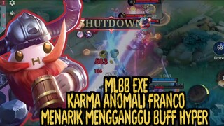 MLBB EXE - INSTAN KARMA ANOMALI FRANCO TARIK BUFF HYPER🤣