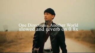 One Direction - Another World (slowed + reverb on 0.8x)