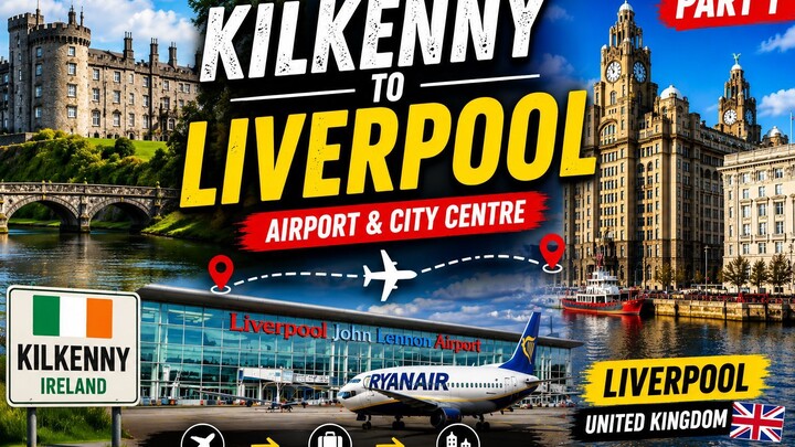 Kilkenny to Liverpool Travel Vlog | Ireland to UK Journey, Airport & City Centre