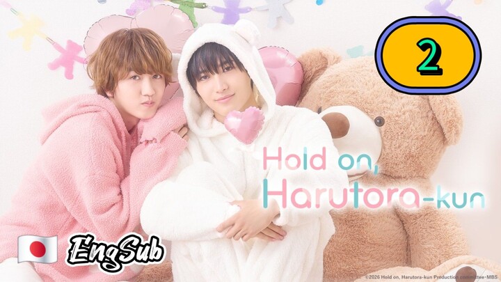[UNCUT] HOLD ON, HARUTORA-KUN | EPISODE 2
