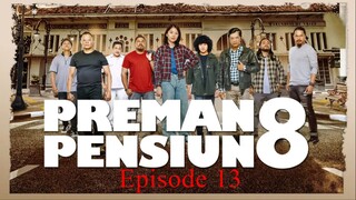 Preman Pensiun 8 Eps. 13