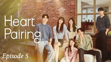 Heart Pairing — Episode 5 [ INDO SUB ] 2025