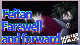 Feitan Farewell and forward