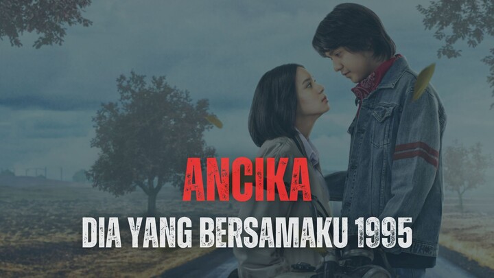 Ancika: Dia yang Bersamaku 1995 - Film Indonesia Terbaru