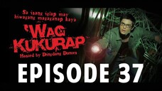 'Wag Kukurap Episode 37