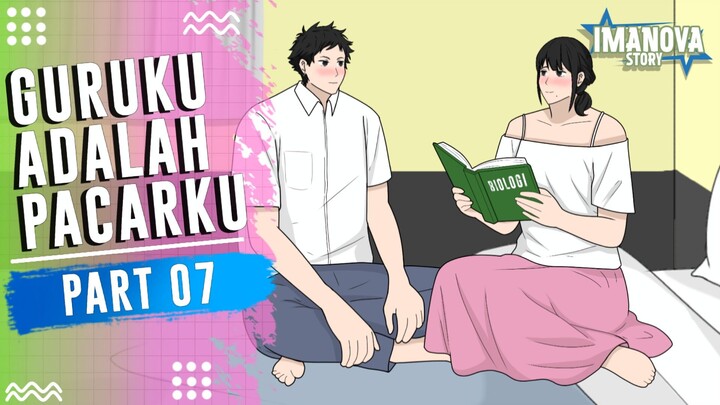 GURUKU ADALAH PACARKU PART 7 -Drama Animasi