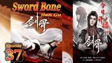 Eps 37 | Sword Bone [Jian Gu] Sub Indo
