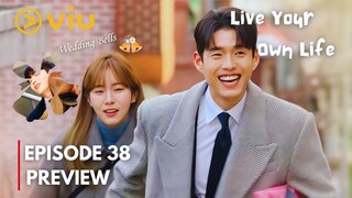 Live Your Own Life | Episode 38 Preview | WEDDING BELLS | Eng Sub | Uee, Ha Jun