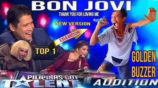 PILIPINAS GOT TALENT AUDITION / GOLDEN BUZZER CHAMPION TOP1 BON JOVI, THANK YOU FOR LOVING ME VIRAL