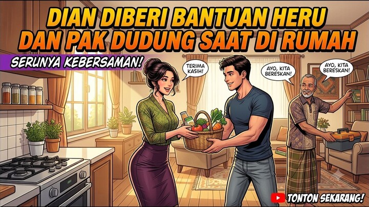 Dian Diberi Bantuan Heru dan Pak Dudung Saat di Rumah