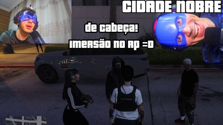 eu jogo um GTA RP direitinho, confere? - CIDADE NOBRE