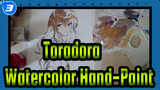 [Toradora!] [Lukisan Tangan Cat Air] Aisaka Taiga_3