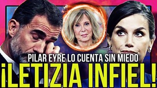 ¡Pilar Eyre HABLA CLARO sobre la INFIDELIDAD de Letizia con Del Burgo a Felipe VI!