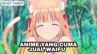 BEAST TAMER ANIME YANG JUAL WAIFU