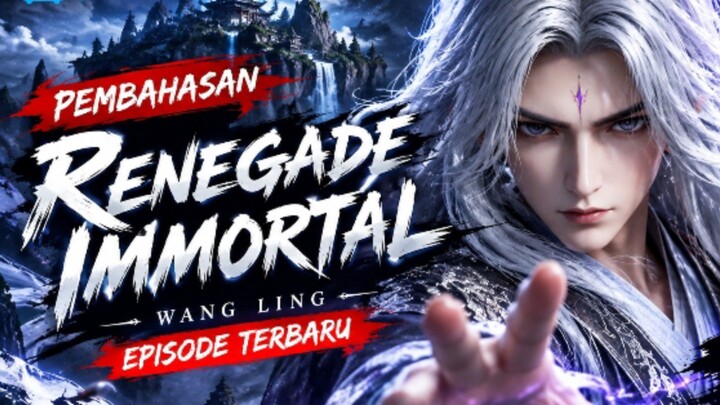 pembahasan tentang renegadeimmortal episode terbaru